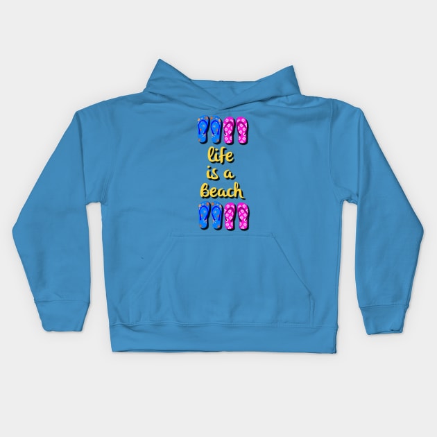 Life is a beach Kids Hoodie by DogfordStudios